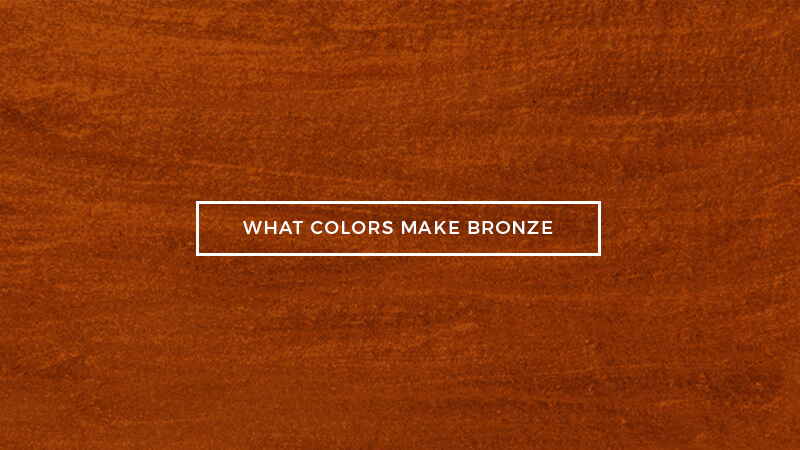 What Colors Make Bronze Two - How To Make Dark Bronze Color Paint