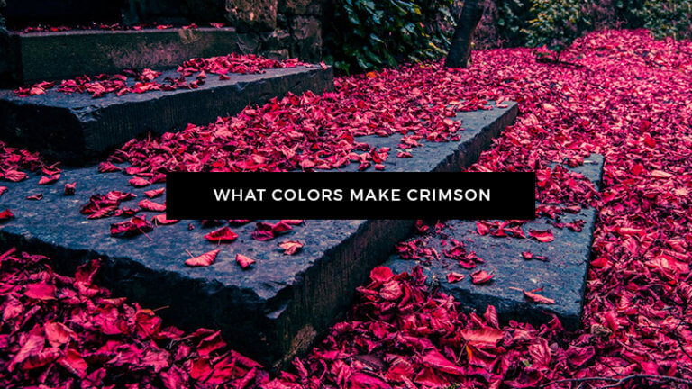 What Colors Make Crimson? What Two Colors Make Crimson