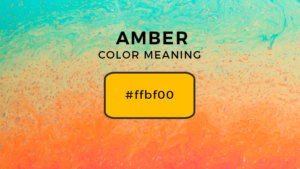 Amber Color Meaning | Marketing Access Pass