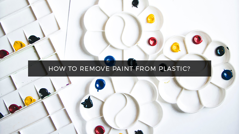 4 Simple Methods To Remove Paint From Plastic Updated 2023 