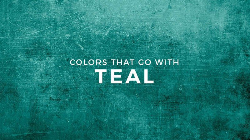 Colors That Go with Teal