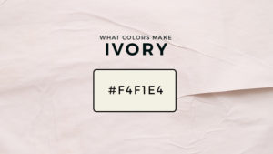 What colors make ivory