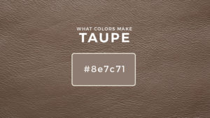 What colors make taupe