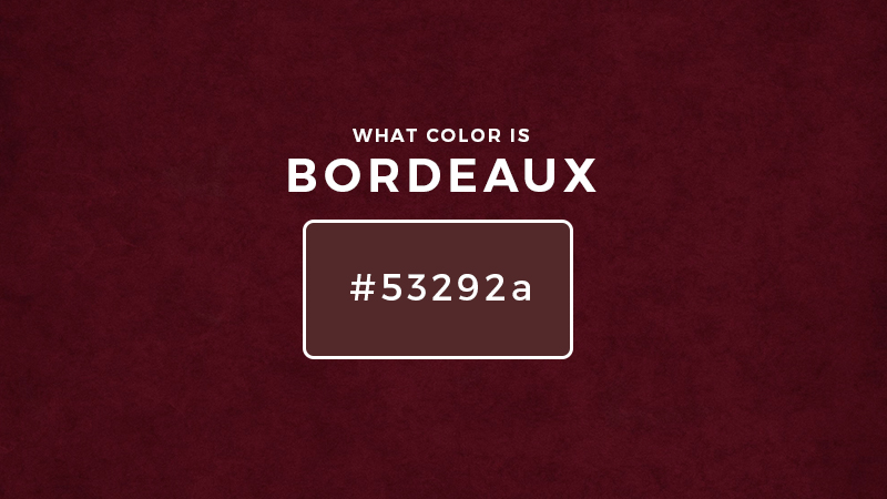 Bordeaux color?